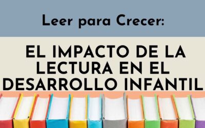 Leer para Crecer: El Impacto de la Lectura en la infancia